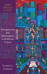 Free text books to download Transgression & Redemption in American Fiction by Thomas J. Ferraro