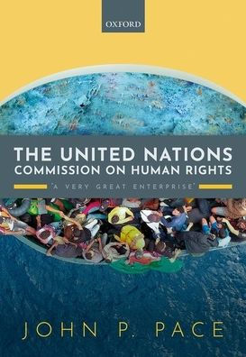 The United Nations Commission on Human Rights: 'A Very Great Enterprise'
