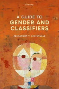 Ebooks download for android tablets A Guide to Gender and Classifiers 9780198863601 MOBI by Alexandra Y. Aikhenvald (English Edition)