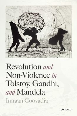 Revolution and Non-Violence Tolstoy, Gandhi, Mandela