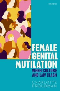 Title: Female Genital Mutilation: When Culture and Law Clash, Author: Charlotte Proudman