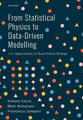 From Statistical Physics to Data-Driven Modelling: with Applications to Quantitative Biology