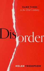 Downloading free books to my kindle Disorder: Hard Times in the 21st Century by Helen Thompson 9780198864981 English version iBook