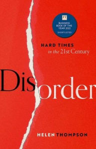 Title: Disorder: Hard Times in the 21st Century, Author: Helen Thompson