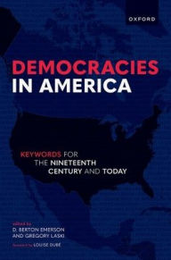 Title: Democracies in America: Keywords for the 19th Century and Today, Author: D. Berton Emerson