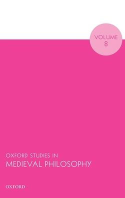 Oxford Studies Medieval Philosophy Volume 8