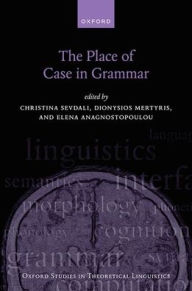 Title: The Place of Case in Grammar, Author: Christina Sevdali