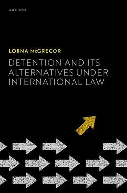 Detention and its Alternatives under International Law