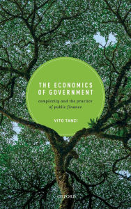 Title: The Economics of Government: Complexity and the Practice of Public Finance, Author: Vito Tanzi