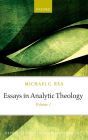 Essays in Analytic Theology: Volume 1