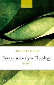 Title: Essays in Analytic Theology: Volume 2, Author: Michael C. Rea