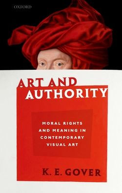 Art and Authority: Moral Rights Meaning Contemporary Visual