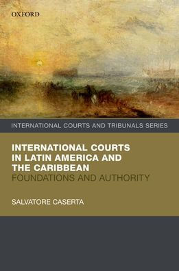 International Courts Latin America and the Caribbean: Foundations Authority