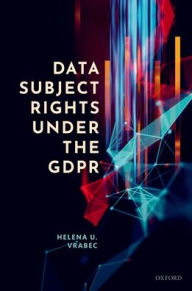 Title: Data Subject Rights under the GDPR, Author: Helena U. Vrabec