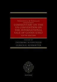 Title: Schlechtriem & Schwenzer: Commentary on the UN Convention on the International Sale of Goods (CISG), Author: Ingeborg Schwenzer