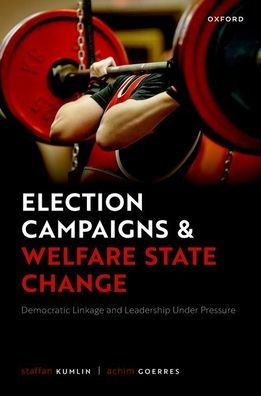 Election Campaigns and Welfare State Change: Democratic Linkage Leadership Under Pressure
