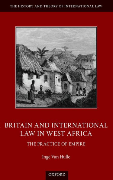 Britain and International Law West Africa: The Practice of Empire