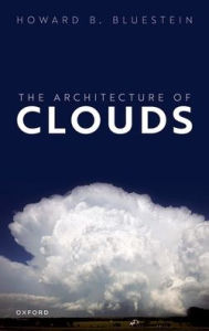 Online audio books to download for free The Architecture of Clouds 9780198870548 CHM DJVU iBook by Howard B. Bluestein