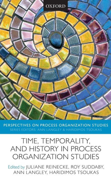 Time, Temporality, and History Process Organization Studies