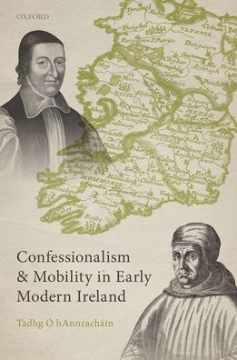 Confessionalism and Mobility Early Modern Ireland