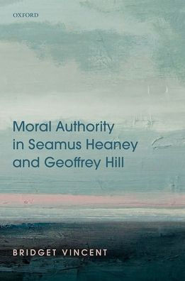 Moral Authority Seamus Heaney and Geoffrey Hill