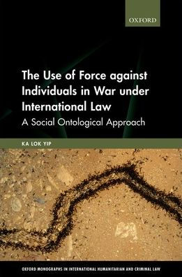 The Use of Force against Individuals War under International Law: A Social-Ontological Approach