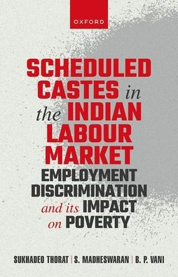 Scheduled Castes the Indian Labour Market: Employment Discrimination and Its Impact on Poverty