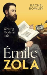 Title: Émile Zola: Writing Modern Life, Author: Rachel Bowlby
