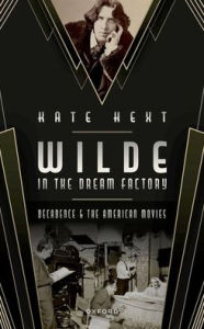 Pdf files free download ebooks Wilde in the Dream Factory: Decadence and the American Movies English version 9780198875376 RTF
