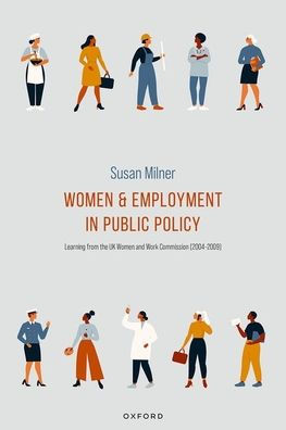 Women and Employment in Public Policy: Learning from the UK Women and Work Commission (2004-2009)