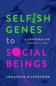 Free computer ebook download Selfish Genes to Social Beings: A Cooperative History of Life MOBI by Jonathan Silvertown 9780198876397