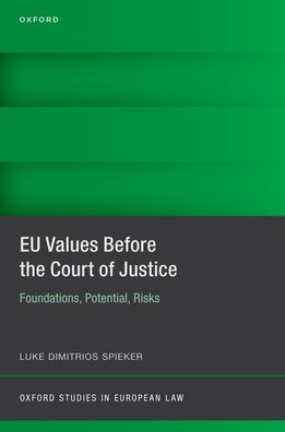 EU Values Before the Court of Justice: Foundations, Potential, Risks