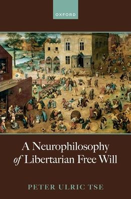 A Neurophilosophy of Libertarian Free Will