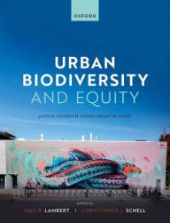 Title: Urban Biodiversity and Equity: Justice-Centered Conservation in Cities, Author: Max Lambert