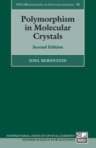 Title: Polymorphism in Molecular Crystals: Second Edition, Author: Joel Bernstein