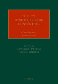 Title: The 1972 World Heritage Convention: A Commentary, Author: Francesco Francioni