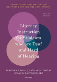 Title: Literacy Instruction for Students Who are Deaf and Hard of Hearing (2nd Edition), Author: Jennifer S. Beal