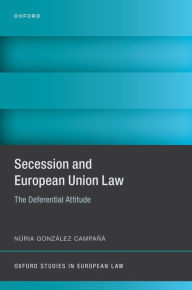 Title: Secession and European Union Law: The Deferential Attitude, Author: N?ria Gonz?lez Campa??