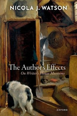 The Author's Effects: On Writer's House Museums