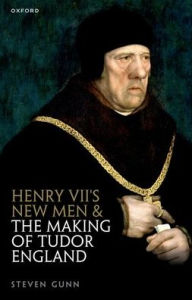 Kindle books forum download Henry VII's New Men and the Making of Tudor England by Steven Gunn, Steven Gunn 9780198884712