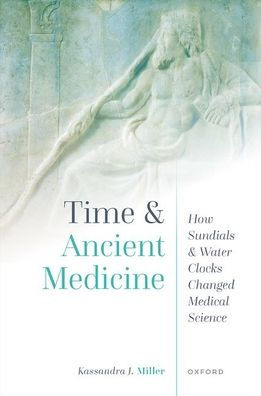 Time and Ancient Medicine: How Sundials Water Clocks Changed Medical Science