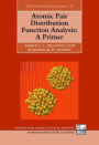 Atomic Pair Distribution Function Analysis: A Primer