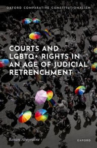 Title: Courts and LGBTQ+ Rights in an Age of Judicial Retrenchment, Author: Rehan Abeyratne