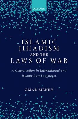 Islamic Jihadism and the Laws of War: A Conversation International Law Languages