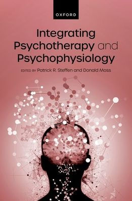 Integrating Psychotherapy and Psychophysiology: Theory, Assessment, Practice
