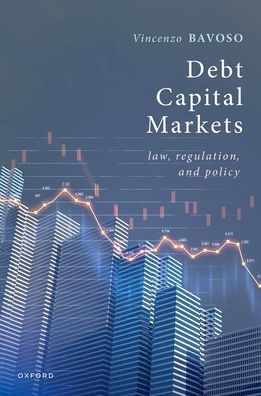 Debt Capital Markets: Law, Regulation, and Policy