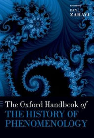 The Oxford Handbook of the History of Phenomenology