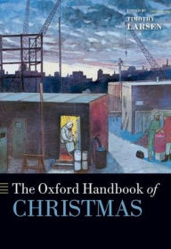 Title: The Oxford Handbook of Christmas, Author: Timothy Larsen