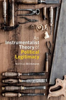 An Instrumentalist Theory of Political Legitimacy