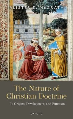 The Nature of Christian Doctrine: Its Origins, Development, and Function